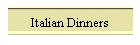 Italian Dinners