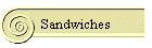 Sandwiches