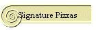 Signature Pizzas