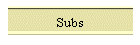 Subs